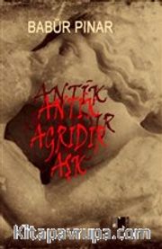Antik Ağrıdır Aşk