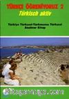 Türkçe Öğreniyoruz 2 & Türkisch Aktiv / Türkiye Türkçesi-Türkmence Türkçesi Anahtar Kitap