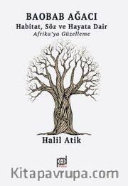 Baobab Ağacı <br /> Habitat, Söz ve Hayata Dair Afrika’ya Güzelleme