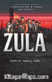 Dijital Oyunlar Serisi - 6: Türkiye'de E-Spor Yerli Oyunlar ve Zula 