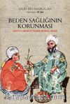 Beden Sağlığının Korunması & Gayetü'l-Beyan Fi Tedbiri Bedeni'l-İnsan