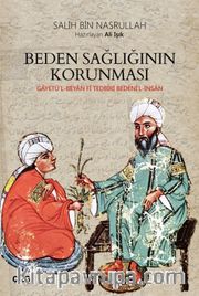 Beden Sağlığının Korunması <br /> Gayetü'l-Beyan Fi Tedbiri Bedeni'l-İnsan