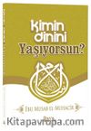 Kimin Dinini Yaşıyorsun?