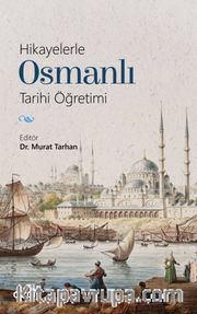 Hikayelerle Osmanlı Tarihi Öğretimi