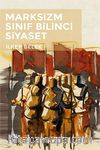 Marksizm, Sınıf Bilinci, Siyaset