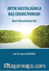 Artık Hastalığımla Baş Edebiliyorum! & Mast Hücrelerinin Gizi