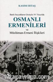 Batılı Seyyahların Gözüyle 19. Yüzyılda Osmanlı Ermenileri ve Müslüman-Ermeni İlişkileri