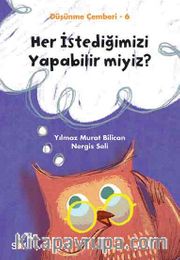 Her İstediğimizi Yapabilir miyiz? / Düşünme Çemberi 6