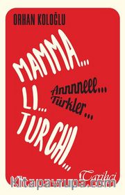 Mamma Li Turchi - Annneee Türkler