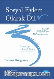 Sosyal Eylem Olarak Dil: Sosyal Psikoloji ve Dil  Kullanımı
