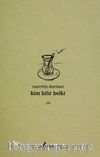 Kim Bilir Belki