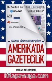 Amerika’da Gazetecilik Kolonyal Dönemden Trump Çağına
