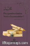 Peygamberimize Neden İnanmadılar?