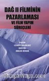 Dağ II Filminin Pazarlaması Ve Film Yapım Süreçleri