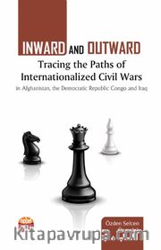 Inward and Outward: Tracing the Paths of Internationalized Civil Wars in Afghanistan, the Democratic Republic Congo and Iraq