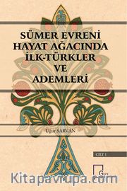 Sümer Evreni Hayat Ağacında İlk Türkler ve Ademleri