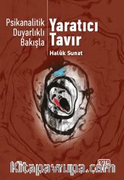 Psikanalitik Duyarlıklı Bakış Yaratıcı Tavır