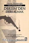 Dersim'den Ders Almak Tarihi Gerçekler Işığında Dersim'den Ders Almak