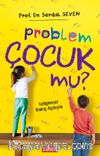 Problem Çocuk Mu?