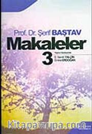 Makaleler Cilt 3 / Prof. Dr. Şerif Baştav
