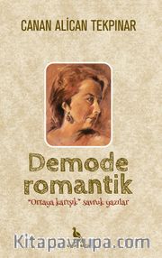 Demode Romantik <br /> Ortaya Karışık Savruk Yazılar