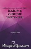 İngilizce Öğrenenler İçin Pratik Bilgiler İngilizce Öğrenme Yöntemleri