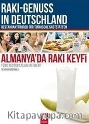 Almanya'da Rakı Keyfi - Türk Restoranları Rehberi <br /> Rakı-Genuss ın Deutschland: Retaurantführer Für Türkische Gaststatten