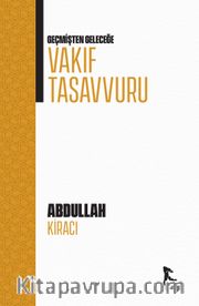 Geçmişten Günümüze Vakıf Tasavvuru