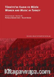 Türkiye'de Kadın ve Müzik <br /> Women And Musıc In Turkey