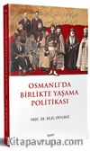 Osmanlı’da Birlikte Yaşama Politikası