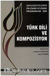 Türk Dili ve Kompozisyon (Üniversitelerin Ön Lisans ve Lisans Programları İçin)