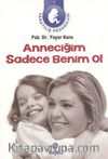 Anneciğim Sadece Benim Ol