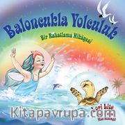 Baloncukla Yolculuk <br /> Bir Rahatlama Hikayesi