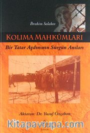 Kolıma Mahkumları <br /> Bir Tatar Aydınının Sürgün Anıları