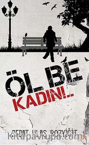 Öl Be Kadın!.