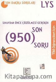 LYS TM Öğrencileri İçin Sınavdan Önce Çözülmesi Gereken Son 950 Soru <br /> Son Dakika Soruları