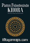 Platon Felsefesinde Khora & Varlık, Oluş, Mekan Üzerine Bir İnceleme