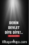 Derin Devlet Diye Diye!..