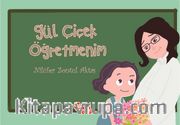 Gül Çiçek Öğretmenim