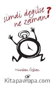 Şimdi Değilse Ne Zaman?