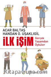 İlk İşim Gerçek Yaşamdan Öyküler