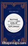 Mutfak Kimlik Diplomasi & Türkiye’de Gastro Diplomasi