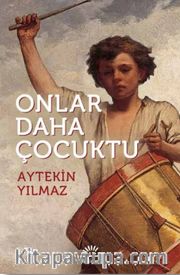 Onlar Daha Çocuktu