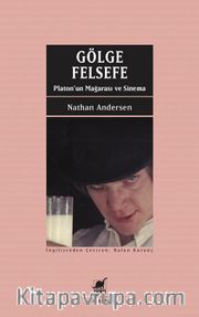 Gölge Felsefe <br /> Platon’un Mağarası ve Sinema