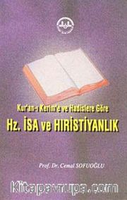 Kur'an-ı Kerim ve Hadislere Göre Hz. İsa ve Hristiyanlık