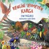 Rengini Sevmeyen Karga