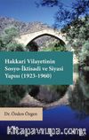 Hakkari Vilayetinin Sosyo-İktisadi ve Siyasi Yapısı (1923-1960)