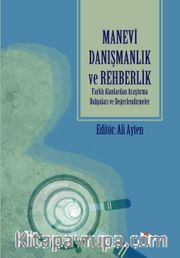 Manevi Danışmanlık ve Rehberlik <br /> Farklı Alanlardan Araştırma Bulguları ve Değerlendirmeler