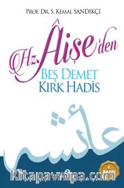Hz. Aişe’den Beş Demet Kırk Hadis