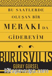 Bu Saatlerde Oluşan Bir Merakı Da Gidereyim